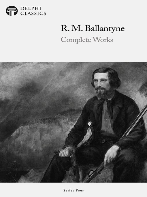 Title details for Delphi Complete Works of R. M. Ballantyne (Illustrated) by R. M. Ballantyne - Available